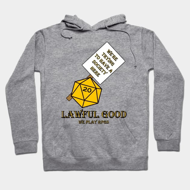 Lawful Good Hoodie by WePlayRPGs